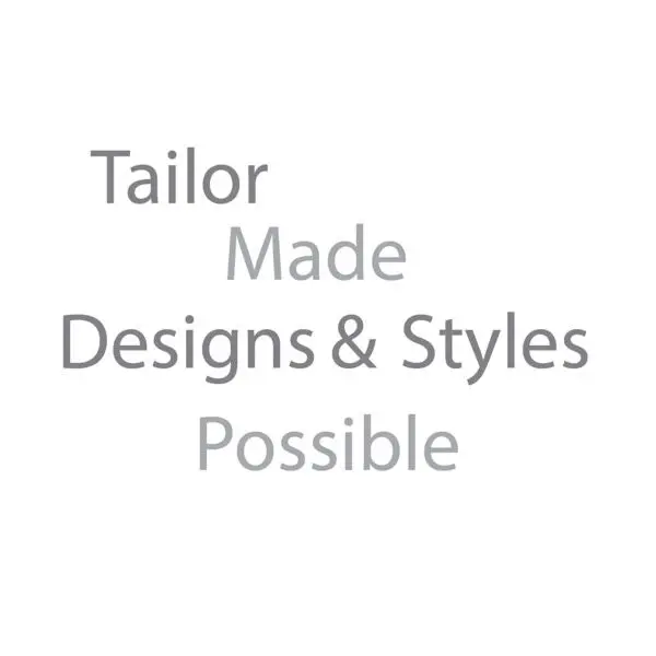 Minimalist graphic with the words “Tailor Made Designs & Styles Possible” in a modern grey font on a white background, promoting custom design capabilities.